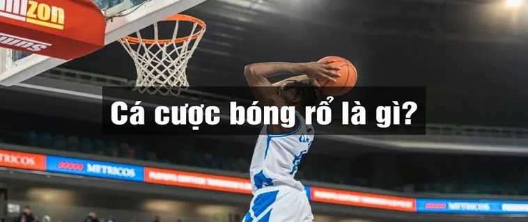 Tìm Hiểu Cá Cược Bóng Rổ SODO: Cơ Hội Thắng Lớn Đỉnh Cao